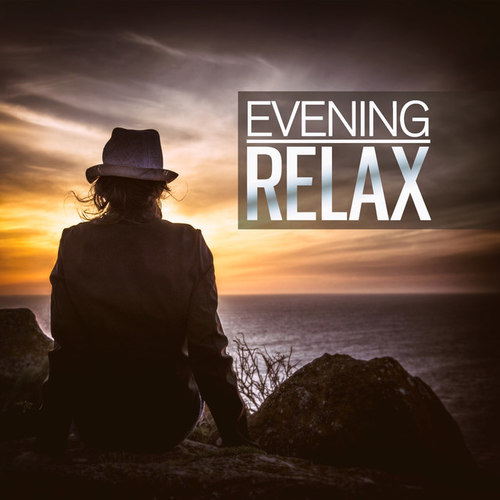 Evening Relax: The Best Ambient Chillout Relaxing Music