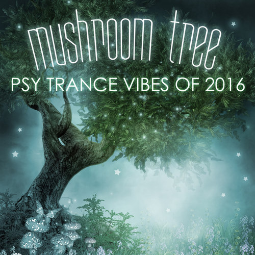 Mushroom Tree Psy Trance Vibes of