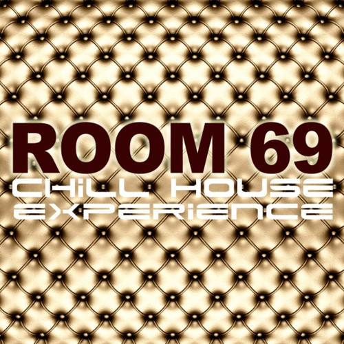 Room 69: Chill House Experience