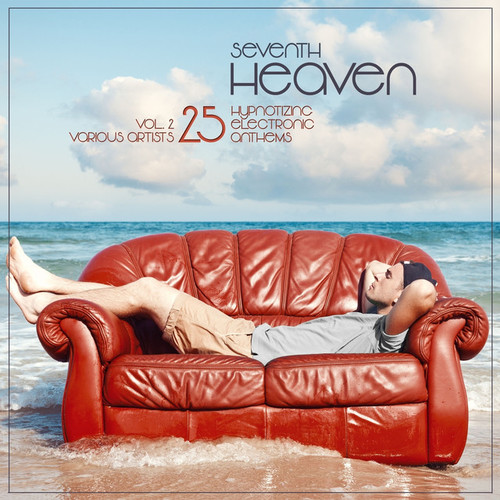 Seventh Heaven: 25 Hypnotizing Electronic Anthems Vol.2