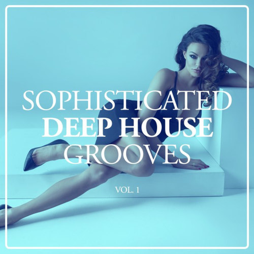Sophisticated Deep House Grooves Vol.1