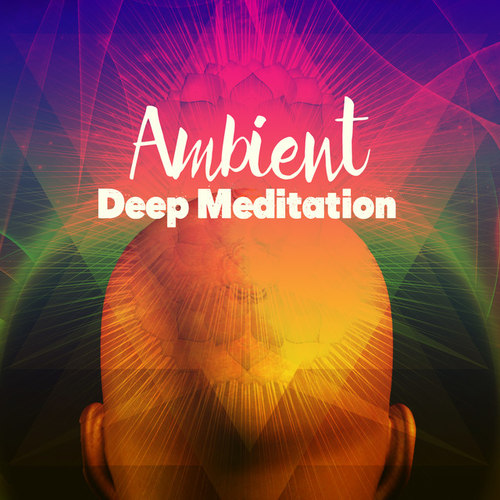 Ambient Deep Meditation