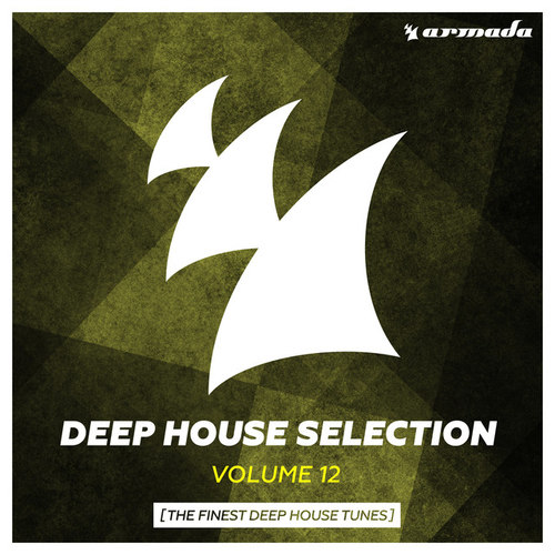 Armada Deep House Selection Vol.12: The Finest Deep House Tunes