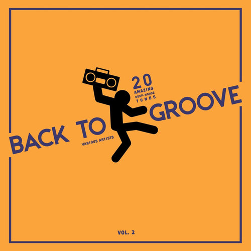 Back to Groove: 20 Amazing Deep-House Tunes Vol.2