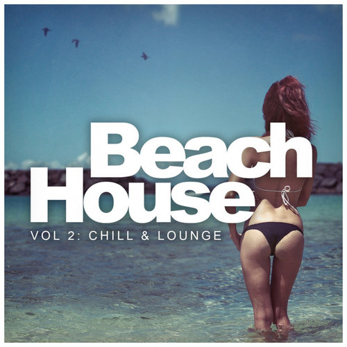 Beach House Vol.2: Chill and Lounge