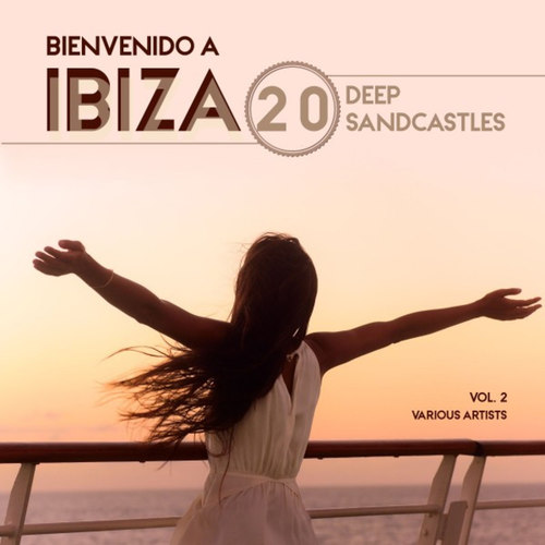 Bienvenido a Ibiza: 20 Deep Sandcastles Vol.2