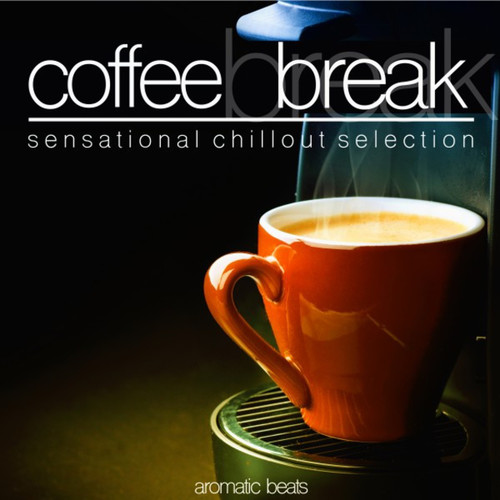 Coffee Break: Sensational Chillout Selection