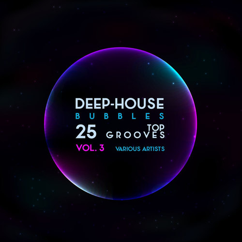 Deep-House Bubbles: 25 Top Grooves Vol.3