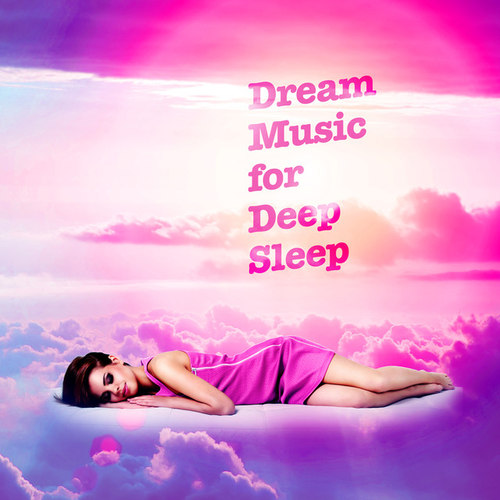 Dream Music for Deep Sleep