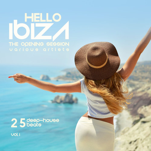 Hello IBIZA The Opening Session: 25 Deep House Beats Vol.1