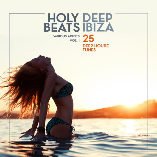 Holy Beats: Deep Ibiza 25 Deep-House Tunes Vol.1