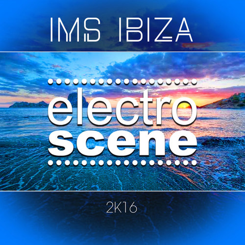 IMS Ibiza Electroscene 2K16