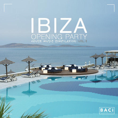 Ibiza Opening Party House Music Compilation Vol.4: Best Deep House Chill out Hits