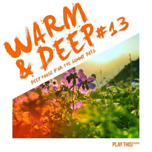 Warm and Deep #13: Deep House for the Sunny Days