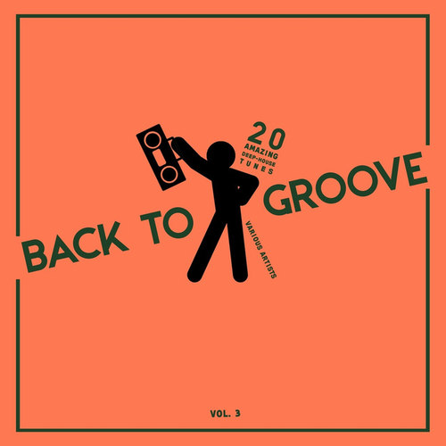 Back to Groove: 20 Amazing Deep-House Tunes Vol.3