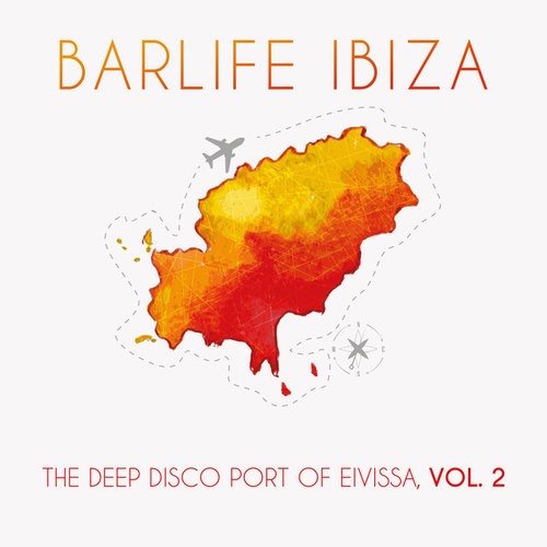Barlife Ibiza: The Deep Disco Port of Eivissa Vol.2