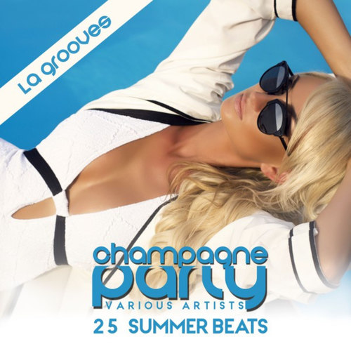 Champagne Party: La Grooves 25 Summer Beats