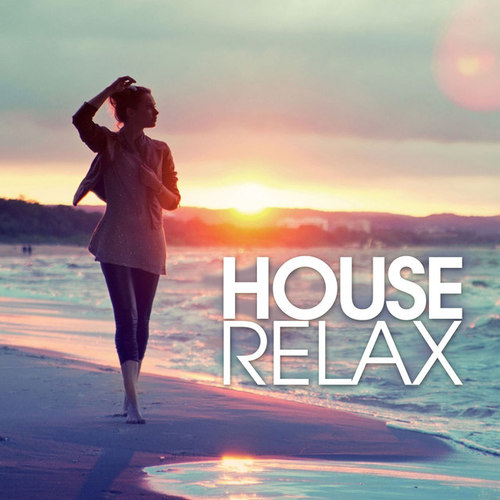 House Relax: Deep and Chill Selected Cuts