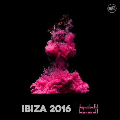 Ibiza 2016 Deep and Soulful House Music Vol.1
