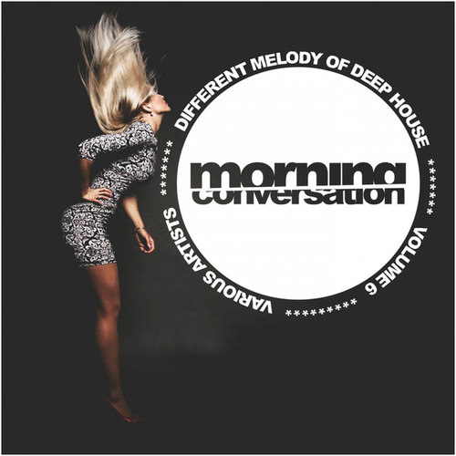 Morning Conversation Vol.6: Different Melody Of Deep House