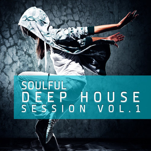 Soulful Deep House Session Vol.1: The 40 Very Best Tracks Of Deep House