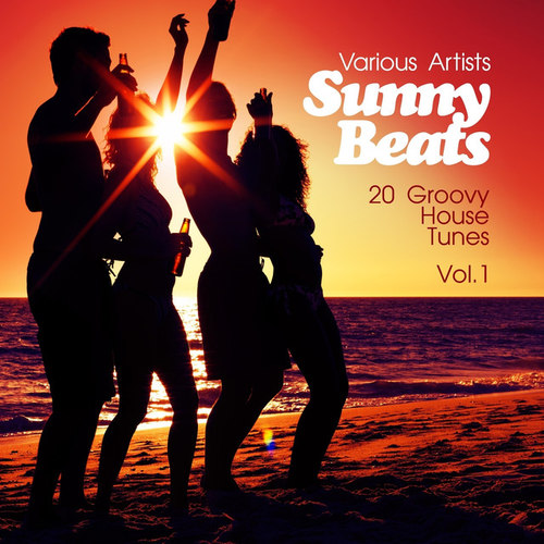 Sunny Beats: 20 Groovy House Tunes Vol.1