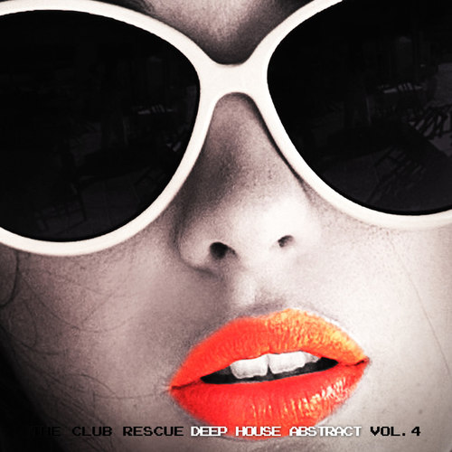 The Club Rescue: Deep House Abstract Vol.4