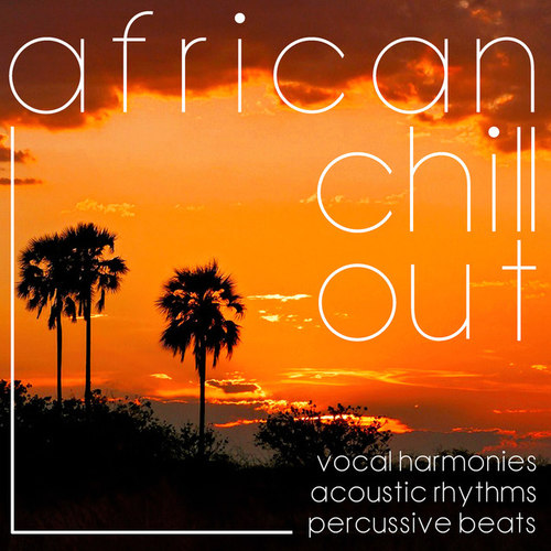 African Chill Out Remixes