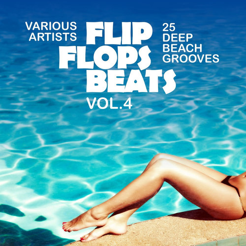 Flip Flops Beats: 25 Deep Beach Grooves Vol.4