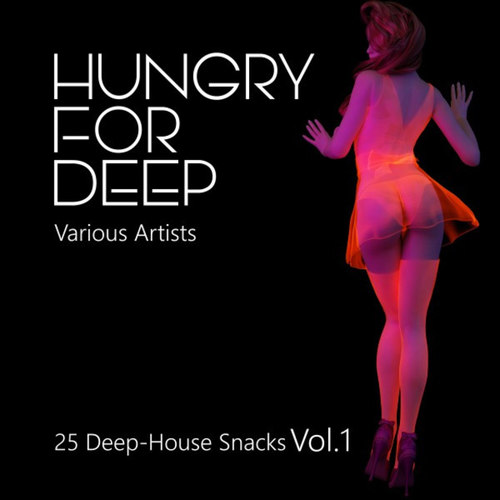 Hungry for Deep: 25 Deep-House Snacks Vol.1