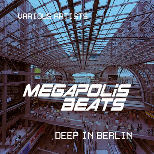 Megapolis Beats: Deep in Berlin Vol.3