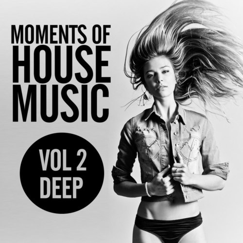 Moments Of House Music Vol.2 Deep