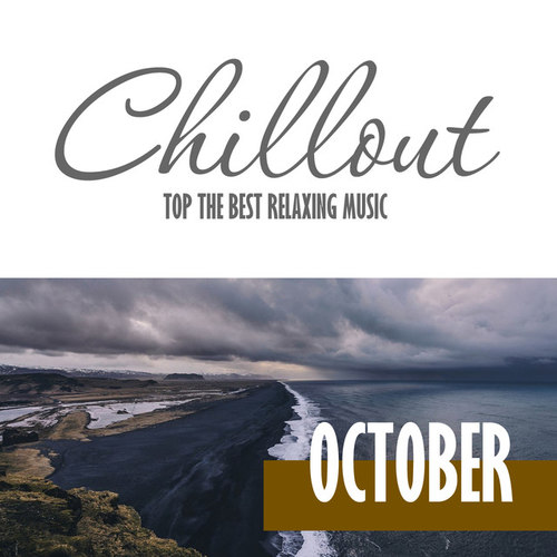 Chillout October 2016: Top 10 October Relaxing Chill Out and Lounge Music