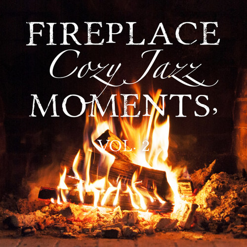 Fireplace Cozy Jazz Moments Vol.2