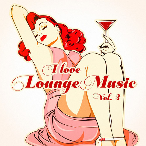 I Love Lounge Music Vol.3