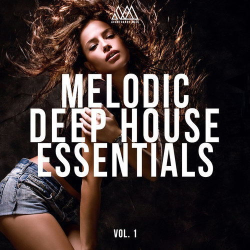 Melodic Deep House Essentials Vol.1