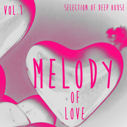 Melody of Love Vol.1: Selection of Deep House
