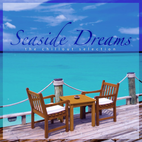 Seaside Dreams: The Chillout Selection Vol.3