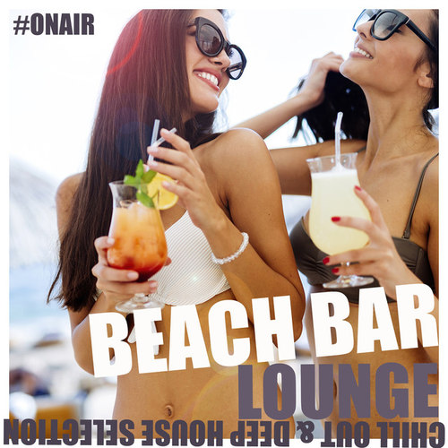 Beach Bar Lounge: Chill out and Deep House Selection