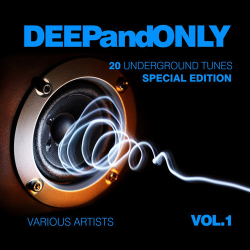 Deep And Only: 20 Underground Tunes, Special Edition Vol.1
