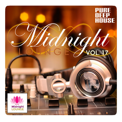 Midnight Lounge Vol.17: Pure Deep House