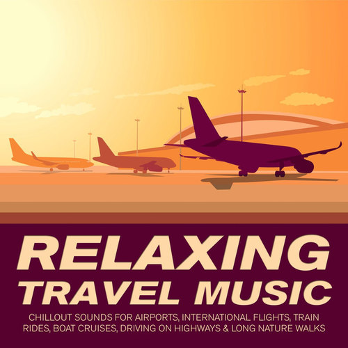 Relaxing Travel Music: Chillout Sounds for Airports