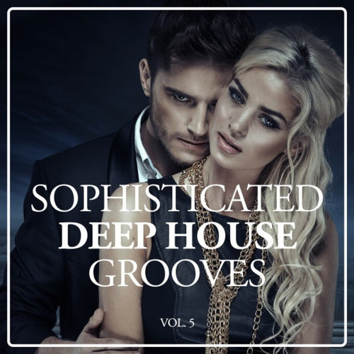 Sophisticated Deep House Grooves Vol.5