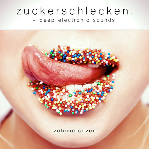 Zuckerschlecken Vol.7: Deep Electronic Sounds