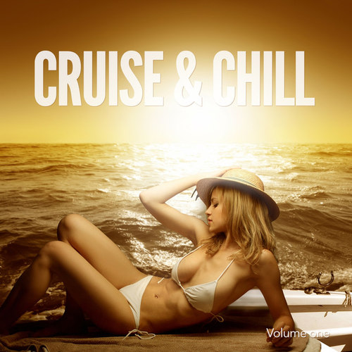 Cruise and Chill Vol.1: Summer Lounge Tunes