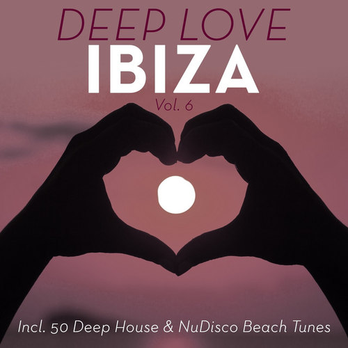 Deep Love Ibiza Vol.6: Incl. Deep House & NuDisco Beach Tunes