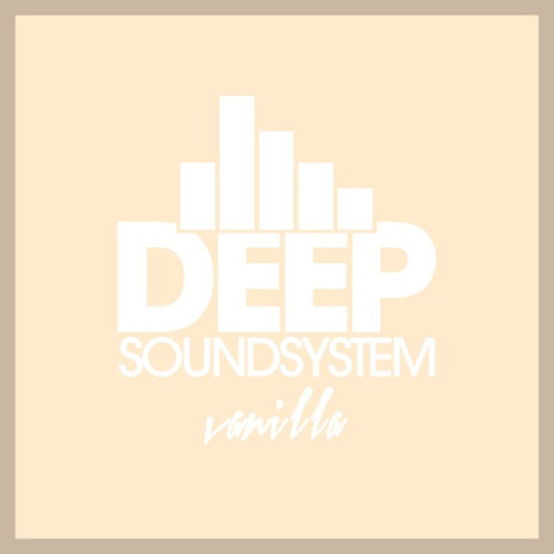 Deep Soundsystem. Vanilla