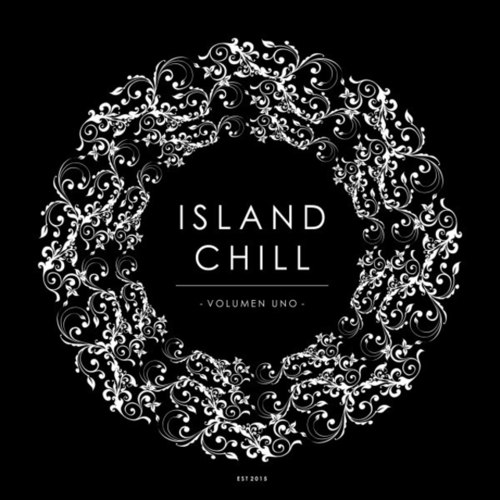 Island Chill. Volumen Uno Presented by Island Moods