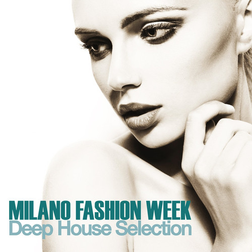 Milano Fashion Week: Deep House Selection