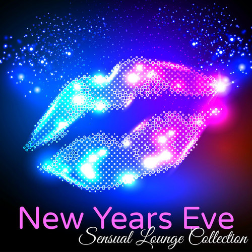 New Years Eve Sensual Lounge Collection: Chill Lounge Bar New Year 2017. Private Party Songs